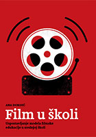 FILM U KOLI<br>Uspostavljanje modela filmske edukacije u srednjoj koli