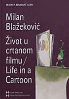 MILAN BLAEKOVI  IVOT U CRTANOM FILMU / LIFE IN A CARTOON